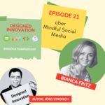 Podcast: Wie Bianca “Mindful Social Media” definiert und praktiziert (de)